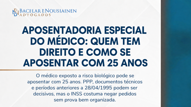 Imagem informativa sobre aposentadoria especial do médico, explicando que profissionais expostos a risco biológico podem se aposentar com 25 anos de atividade.